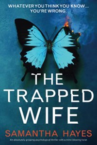 Trapped Wife: An absolutely gripping psychological thriller with a mind-blowing twist