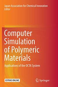 Computer Simulation of Polymeric Materials: Applications of the Octa System