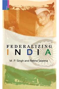 Federalising Indian Politics in the Age of Globalization: Problems and Prospects