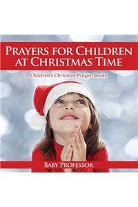 Prayers for Children at Christmas Time - Children's Christian Prayer Books