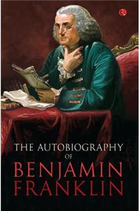 Autobilgraphy of Benjamin Franklin