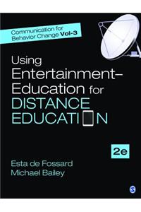 Communication for Behavior Change: Volume LLL: Using Entertainment-Education for Distance Education