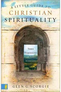 Little Guide to Christian Spirituality: Three Dimensions of Life with God