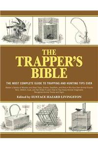 Trapper's Bible: The Most Complete Guide to Trapping and Hunting Tips Ever