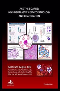 Ace the Boards: Non Neoplastic Hematopathology and Coagulation