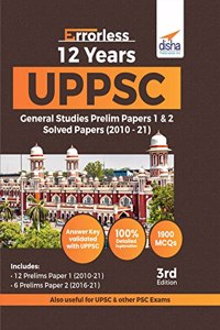 Errorless 12 Years UPPSC General Studies Prelim Papers 1 & 2 Solved Papers (2010 - 21) 3rd Edition