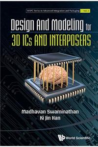 Design and Modeling for 3D ICS and Interposers