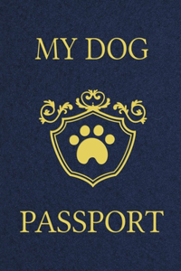 My Dog Passport: Pet Care Planner Book, Dog Health Care Log, Pet Vaccination Record, Dog Training Log, Pet Information Book, New Puppy Gift