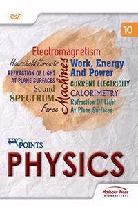 Harbour Press International Key Points ICSE Physics Class 10 | Electromagnetism Household Circuits Refraction of Light at Plance Surface Sound Spectrum Force Machines Work Engergy and Power Current Electicity Calorimetry Refraction of Light At Plan