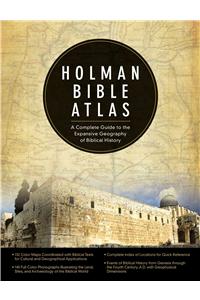 Holman Bible Atlas: A Complete Guide to the Expansive Geography of Biblical History