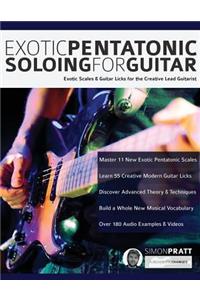 Exotic Pentatonic Soloing For Guitar