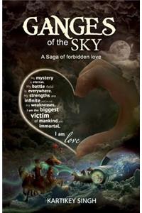Ganges Of The Sky ...A saga of forbidden love