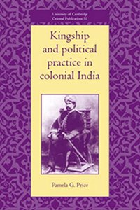 Kingship And Political Practice In Colonial India