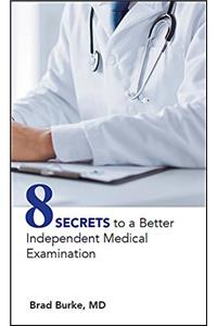 8 Secrets to a Better Independent Medical Examination