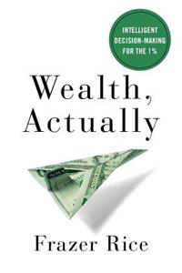 Wealth, Actually: Intelligent Decision-Making for the 1%