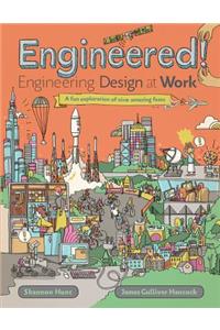 Engineered!: Engineering Design at Work