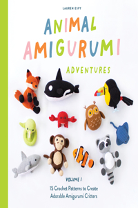 Animal Amigurumi Adventures Vol. 1