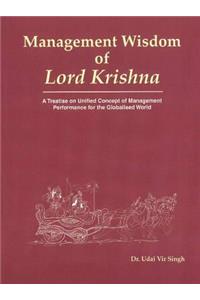 Management Wisdom of Lord Krishna: A Treatise on Unified Concept of Management Performance for the Globalised World