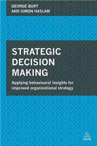 Strategic Decision Making: A Discovery-Led Approach to Critical Choices in Turbulent Times