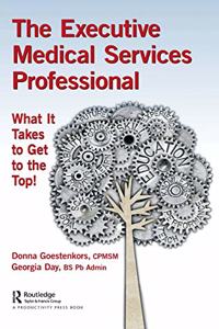 Executive Medical Services Professional: What It Takes to Get to the Top!