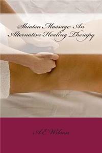 Shiatsu Massage An Alternative Healing Therapy