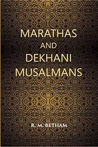 Marathas and Dekhani Musalmans