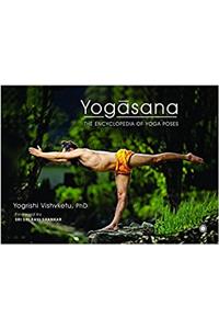 Yogasana: The Encyclopedia of Yoga Poses