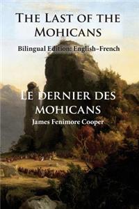 Last of the Mohicans: Bilingual Edition: English-French