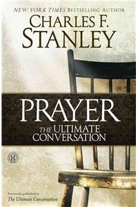 Prayer: The Ultimate Conversation