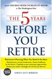 5 Years Before You Retire