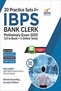 20 Practice Sets for IBPS Bank Clerk Preliminary Exam 2020 - 15 in Book + 5 Online Tests 5th Edition