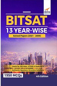 BITSAT 13 Year-wise Solved Papers (2021 - 2009) 4th Edition