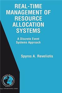 Real-Time Management of Resource Allocation Systems: A Discrete Event Systems Approach