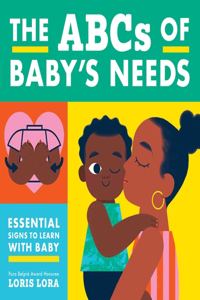 ABCs of Baby's Needs: A Sign Language Book for Babies