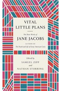 Vital Little Plans: The Short Works of Jane Jacobs