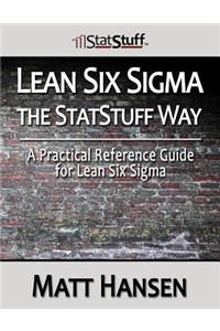 Lean Six Sigma the StatStuff Way