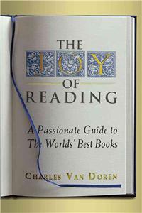 Joy of Reading: A Passionate Guide to 189 of the World's Best Authors and Their Works