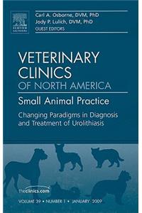 Changing Paradigms in Diagnosis and Treatment of Urolithiasis, an Issue of Veterinary Clinics: Small Animal Practice