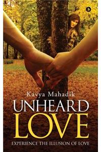 Unheard Love: Experience the Illusion of Love