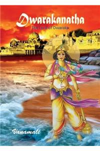 Dwarakanatha: (The Lord of Dwaraka)