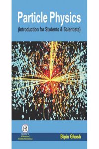 Particle Physics (Introduction For Students & Scientists)