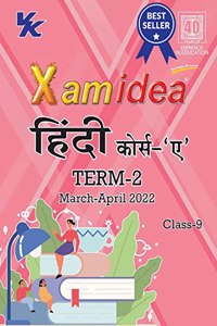 Xam idea Class 9 Hindi A Book For CBSE Term 2 Exam (2021-2022) With New Pattern Including BasicConcepts, NCERT Questions and Practice Questions