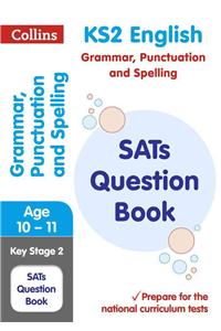 KS2 Grammar, Punctuation and Spelling SATs Practice Question Book