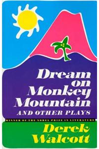 Dream on Monkey Mountain and Other Plays