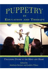 Puppetry in Education and Therapy: Unlocking Doors to the Mind and Heart