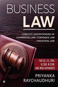 Business Law: Complete Understanding of Commercial Law| Corporate law| Industrial Law