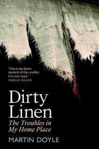 Dirty Linen: The Troubles in My Home Place