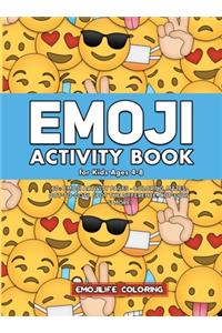 Emoji Activity Book for Kids Ages 4-8: 60+ Emoji Activity Pages - Coloring, Mazes, Dot-to-Dots, Spot the Difference, Cut-outs & More!