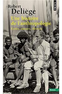 Une histoire de l'anthropologie. Ecoles, auteurs, theories