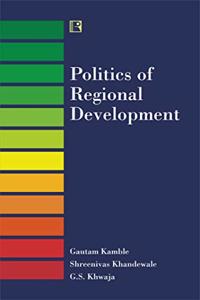 POLITICS OF REGIONAL DEVELOPMENT: A Case Study of Maharashtra